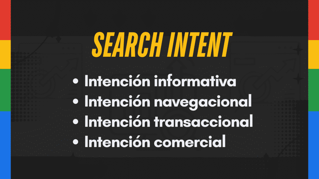 Intención de búsqueda en Google: cómo mejorar el SEO y el posicionamiento web aprovechando el search intent