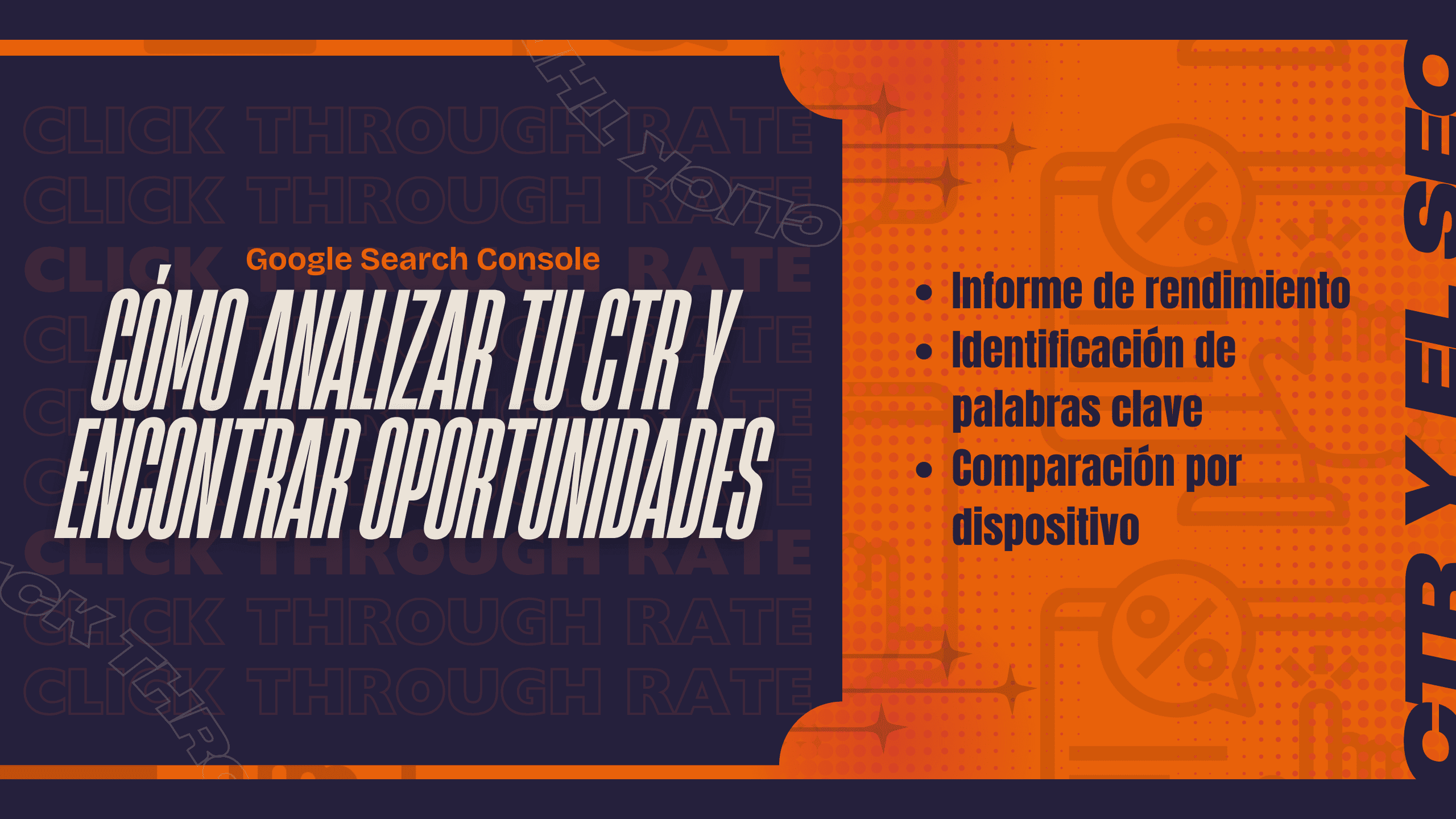 Guía para analizar el CTR y descubrir oportunidades para aumentar el CTR y mejorar posiciones en Google usando Google Search Console.