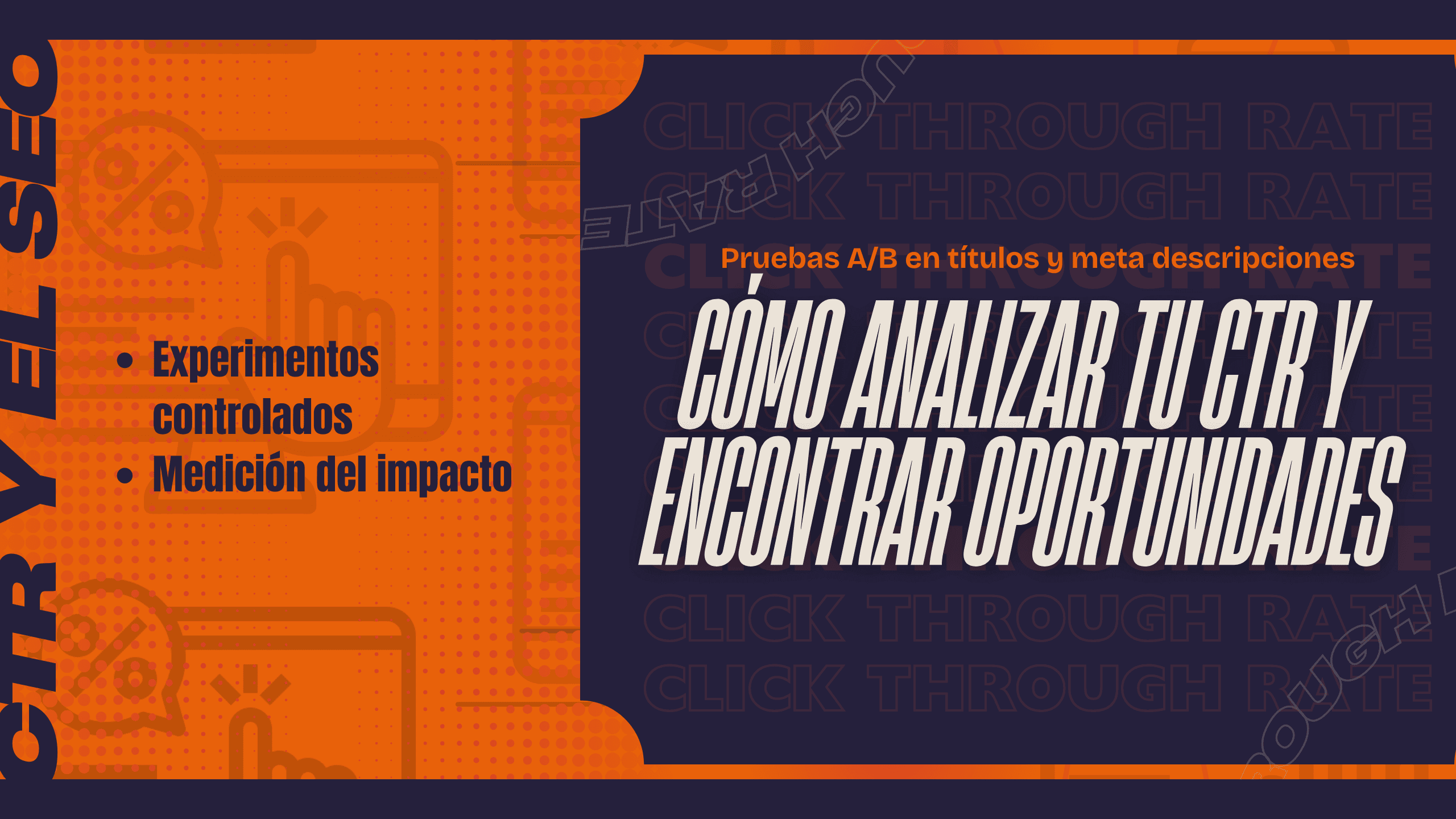 Análisis del CTR mediante pruebas A/B en títulos y meta descripciones para aumentar el CTR y mejorar las posiciones en Google.