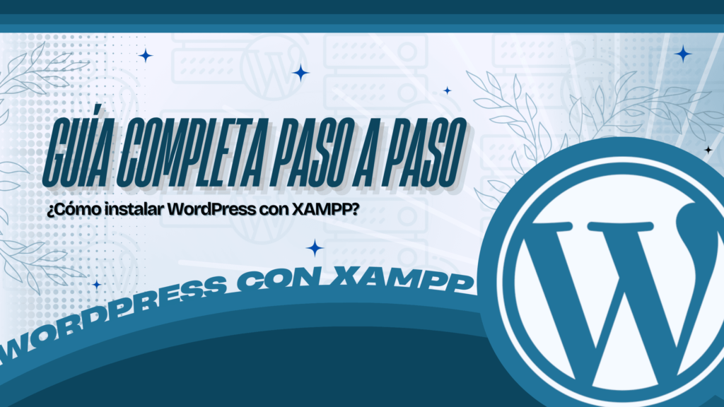 Imagen ilustrativa de cómo instalar WordPress con XAMPP, guía paso a paso.