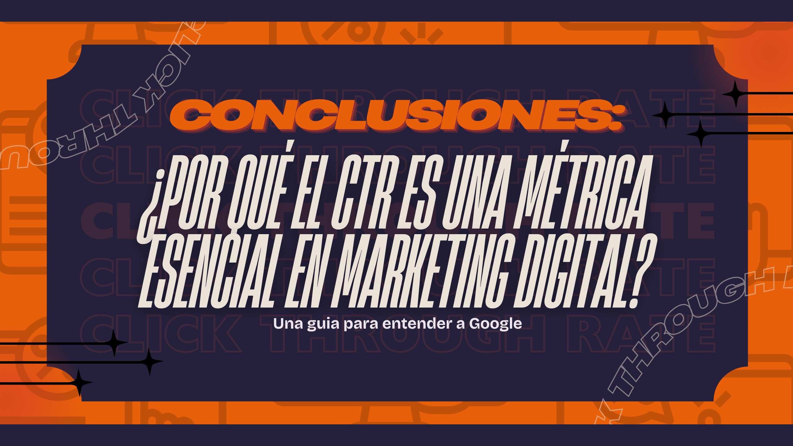 Conclusión sobre la importancia del CTR como métrica clave en marketing digital.