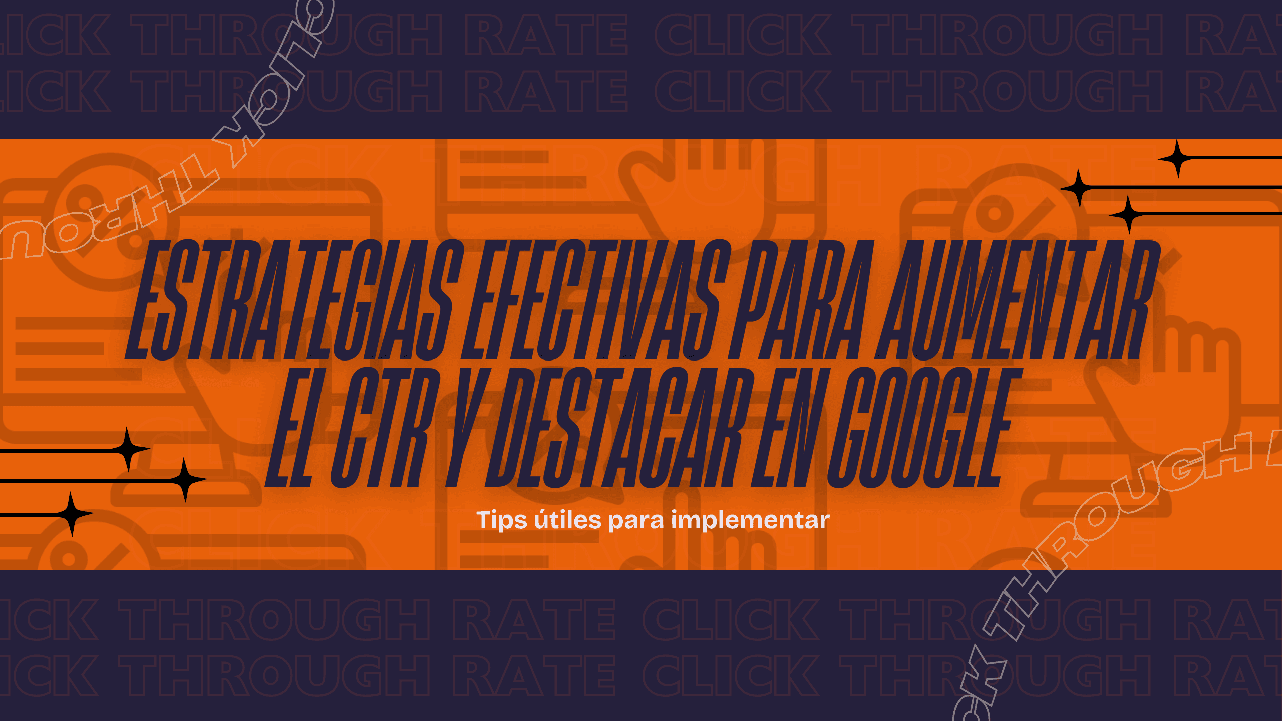 Estrategias efectivas para aumentar el CTR y destacar en los resultados de Google.